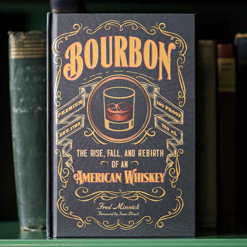 Bourbon: The Rise, Fall and Rebirth of an American Whiskey